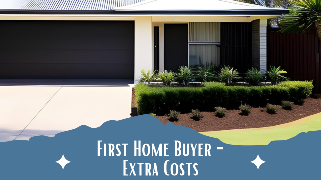 First Home Buyer Extra Costs