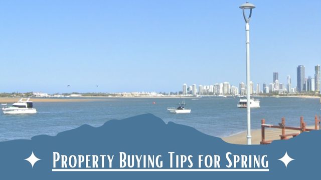 Property Buying Tips for Spring With an Image of the Gold Coast and Ocean